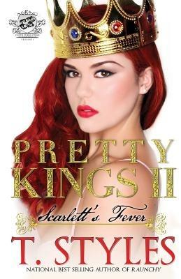 Pretty Kings 2: Scarlett's Fever (The Cartel Publications Presents) - T Styles - cover