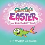 Charlie's Easter: An Egg-Cellent Tale