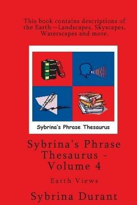 Volume 4 - Sybrina's Phrase Thesaurus - Earth Views - Sybrina Durant - cover
