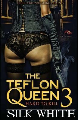 The Teflon Queen PT 3 - Silk White,Silk - cover
