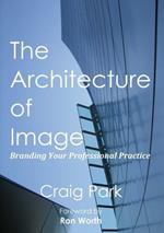 The Architecture of Image: Branding Your Professional Practice