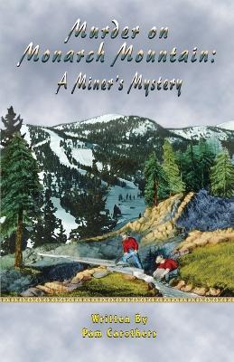 Murder on Monarch Mountain: A Miner's Mystery - Pam Carothers - cover
