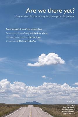 Are We There Yet? - Glyn Elwyn,Stuart W Grande,Jody Hoffer Gittell - cover