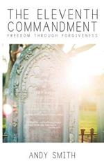 The Eleventh Commandment: Freedom Through Forgiveness