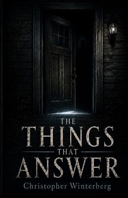 The Things That Answer - Christopher Winterberg - cover
