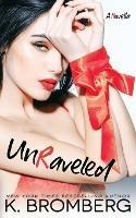 Unraveled - K Bromberg - cover