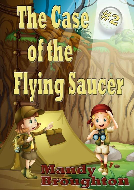 The Case of the Flying Saucer: #2 - Mandy Broughton - ebook