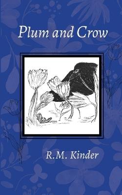 Plum and Crow - R M Kinder - cover