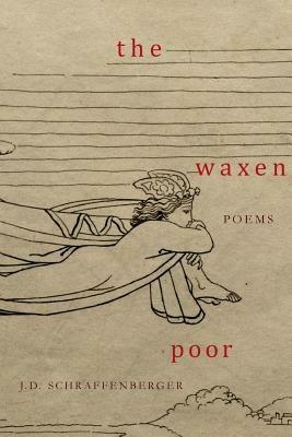 The Waxen Poor - J D Schraffenberger - cover