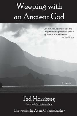 Weeping with an Ancient God - Ted Morrissey - cover