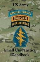 US Army Small Unit Tactics Handbook - Paul D Lefavor - cover