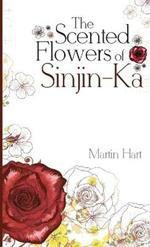 The Scented Flowers of Sinjin-Ka