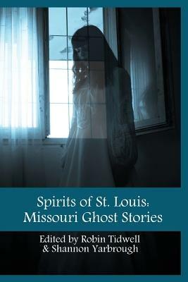 Spirits of St. Louis: Missouri Ghost Stories - cover