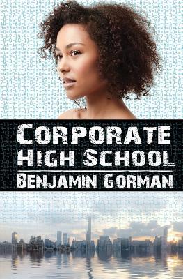 Corporate High School - Benjamin Gorman - cover