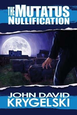 The Mutatus Nullification - John David Krygelski - cover
