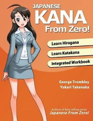 Japanese Kana from Zero! - George Trombley,Yukari Takenaka - cover