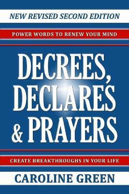 Decrees, Declares & Prayers 2nd Edition - Caroline Green - cover