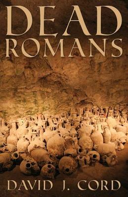 Dead Romans - David J Cord - cover