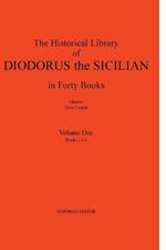 Diodorus Siculus I: The Historical Library in Forty Books: Volume One Books 1-14