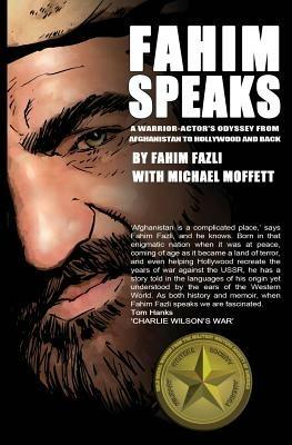 Fahim Speaks: A Warrior-Actor's Odyssey from Afghanistan to Hollywood and Back - Fahim Fazli - cover