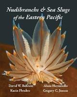 Nudibranchs & Sea Slugs of the Eastern Pacific - David W Behrens,Karin Fletcher,Gregory C Jensen - cover