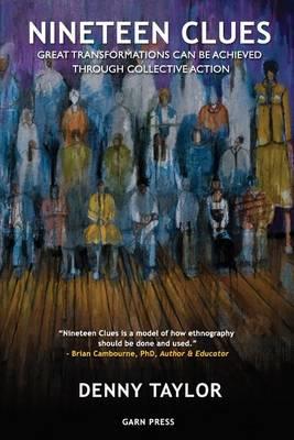 Nineteen Clues: Great Transformations Can Be Achieved Through Collective Action - Denny Taylor - cover