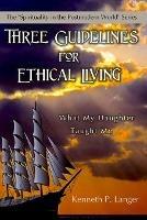 Three Guidelines for Ethical Living - Kenneth P Langer - cover
