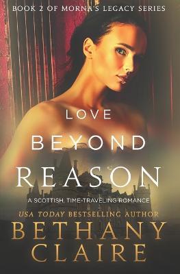 Love Beyond Reason: A Scottish, Time Travel Romance - Bethany Claire - cover