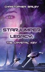 Starjumper Legacy: The Crystal Key
