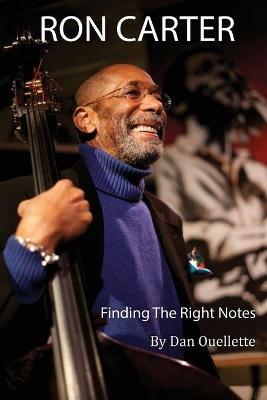 Ron Carter: Finding the Right Notes - Dan Ouellette - cover