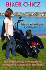 Biker Chicz: The Attraction Of Women To Motorcycles And Outlaw Bikers