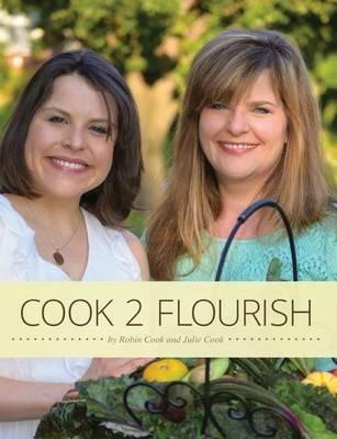 Cook 2 Flourish - Robin Cook,Julie Cook - cover