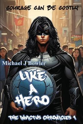 Like A Hero - Michael J Bowler - cover
