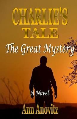 Charlie's Tale: The Great Mystery - Ann Anovitz - cover