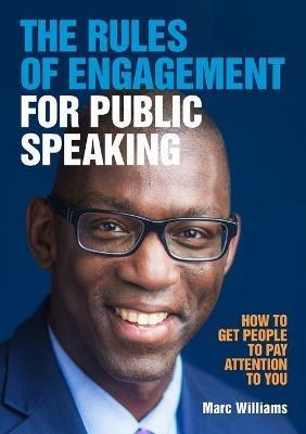 The Rules of Engagement for Public Speaking - Marc Williams - cover