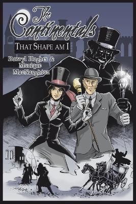 The Continentals: That Shape Am I (The Complete Graphic Novel. A Historical Victorian Steampunk Murder Mystery Thriller Books) - Darryl Hughes - cover