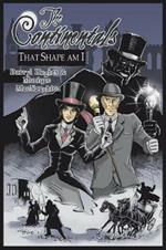 The Continentals: That Shape Am I (The Complete Graphic Novel. A Historical Victorian Steampunk Murder Mystery Thriller Books)