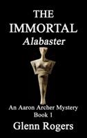THE IMMORTAL Alabaster: An Aaron Archer Mystery Book 1