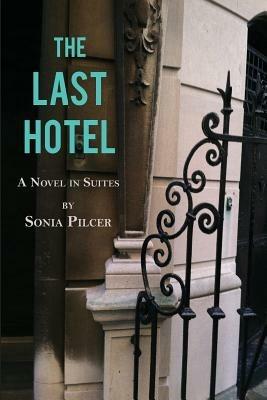 The Last Hotel - Sonia Pilcer - cover