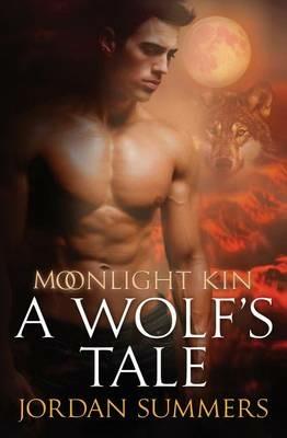 Moonlight Kin 1: A Wolf's Tale - Jordan Summers - cover