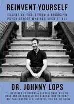 Reinvent Yourself: Essential Tools from a Brooklyn Psychiatrist Who Has Seen It All