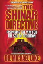 The Shinar Directive: Preparing the Way for the Son of Perdition's Return
