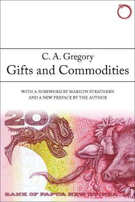 Gifts and Commodities - C. A. Gregory,Marilyn Strathern - cover