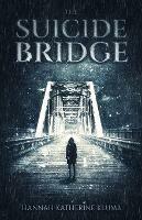 The Suicide Bridge - Hannah Katherine Klumb - cover
