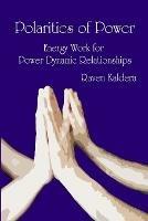 Polarities of Power: Energy Work for Power Dynamic Relationships - Raven Kaldera - cover