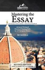 Mastering the Essay: Advanced Writing and Historical Thinking Skills for AP* European History