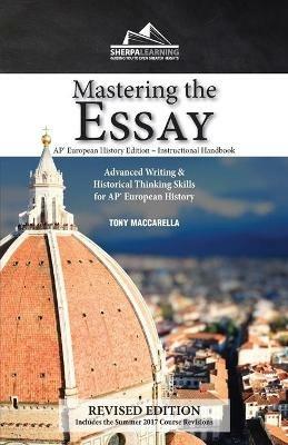 Mastering the Essay: Advanced Writing and Historical Thinking Skills for AP* European History - Tony Maccarella - cover