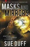 Masks and Mirrors: Book Two: The Weir Chronicles - Sue Duff - cover