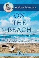 Adelyn's Adventure on the Beach - Charles E Bruckerhoff - cover