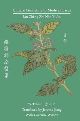 Clinical Guideline to Medical Cases: Lin Zheng Zhi Nan Yi An ?????? - Tianshi Ye - cover